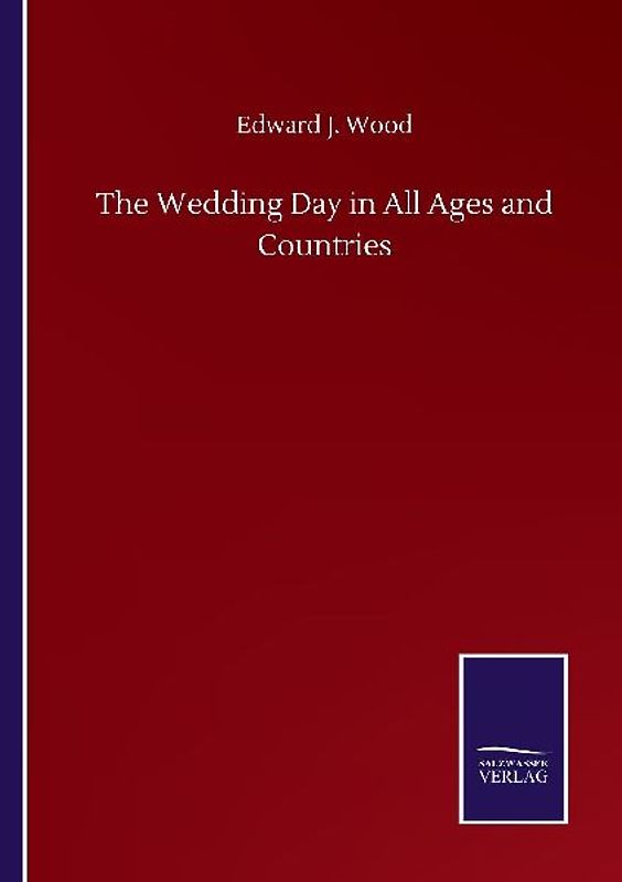 The Wedding Day in All Ages and Countries
