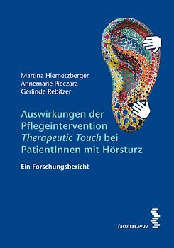 Auswirkungen der Pflegeintervention ‚Therapeutic Touch‘ bei PatientInnen mit Hörsturz