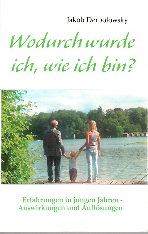 Wodurch wurde ich, wie ich bin
