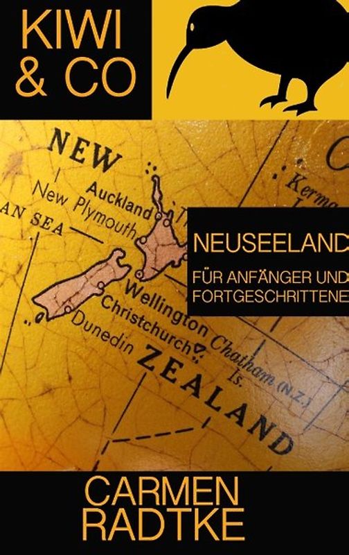 Kiwi & Co.: Neuseeland für Anfänger und Fortgeschrittene