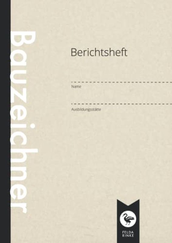 Berichtsheft | Ausbildungsnachweis | Bauzeichner: DIN A4 | 110 Seiten | Wöchentlicher Nachweis Für Auszubildende