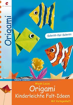 Origami. Kinderleichte Falt-Ideen