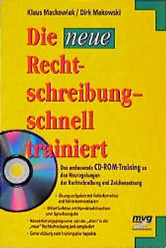 Die neue Rechtschreibung - schnell trainiert. Das umfassende CD-ROM-Training zu den Neuregelungen der Rechtschreibung und Zeichensetzung