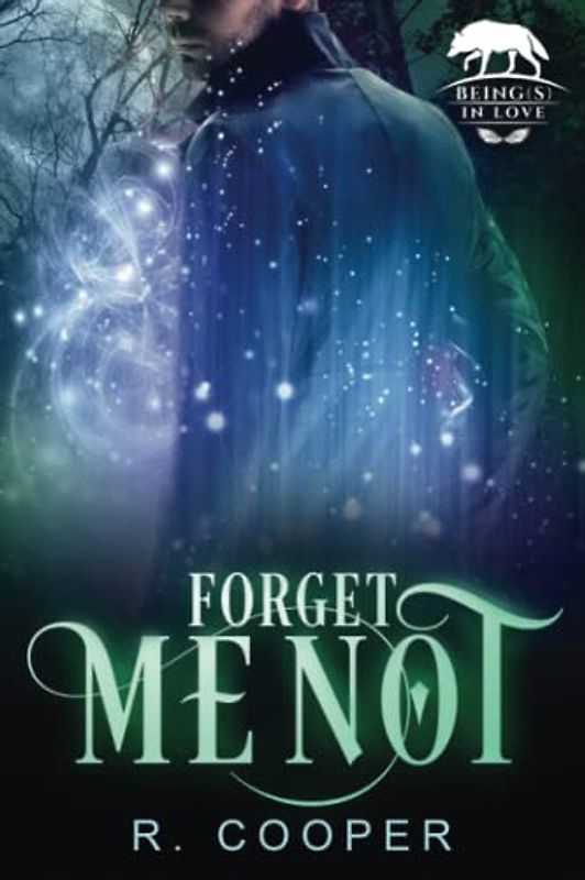 Forget Me Not: Being(s) in Love Book Ten
