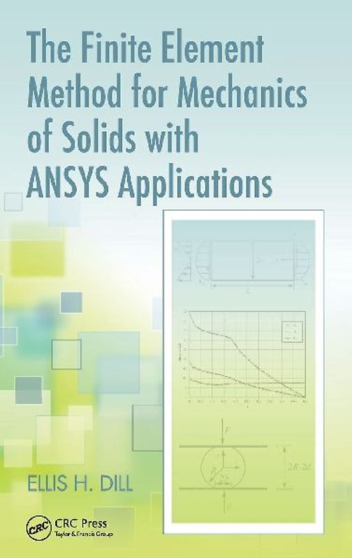 The Finite Element Method for Mechanics of Solids with ANSYS Applications