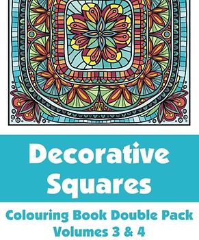 Decorative Squares Colouring Book Double Pack (Volumes 3 & 4) (Art-Filled Fun Colouring Books)