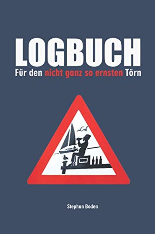 LOGBUCH: Für den nicht ganz so ernsten Törn