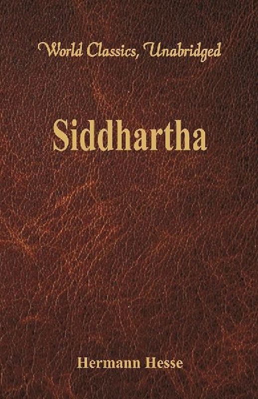 Siddhartha  (World Classics, Unabridged)