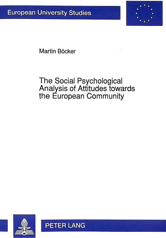 The Social Psychological Analysis of Attitudes towards the European Community