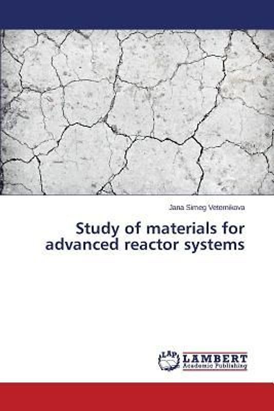 Study of materials for advanced reactor systems