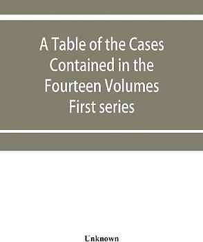 A table of the cases contained in the fourteen volumes of the United States digest, First series