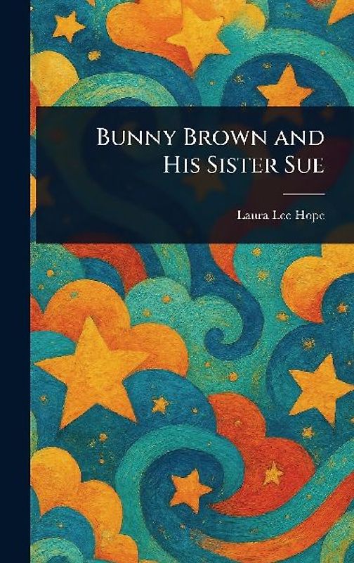 Bunny Brown and His Sister Sue