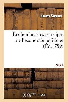 Recherches Des Principes de l'Économie Politique T4