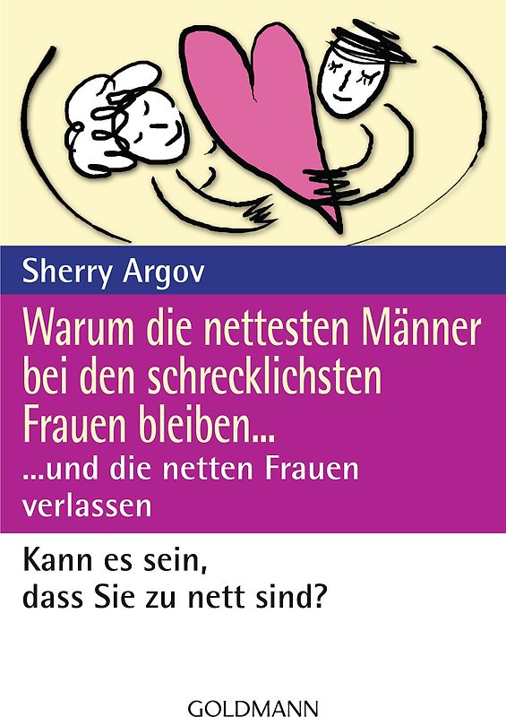 Warum die nettesten Männer bei den schrecklichsten Frauen bleiben ...