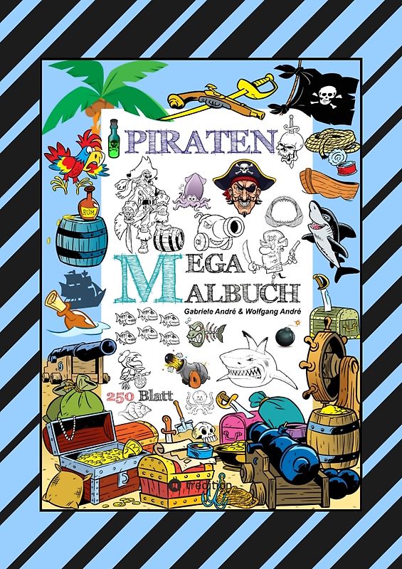 MEGA MALBUCH - 250 TOLLE PIRATENMOTIVE - MEERESTIERE - MUSCHELN - SCHATZKISTEN - HAIE - KRAKEN - SCHIFFE - PIRATEN