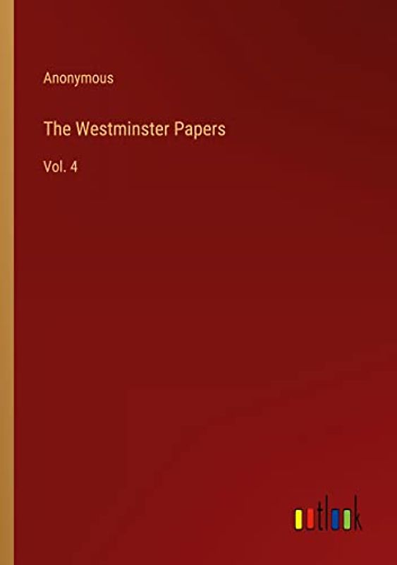 The Westminster Papers: Vol. 4