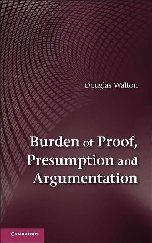 Burden of Proof, Presumption and Argumentation