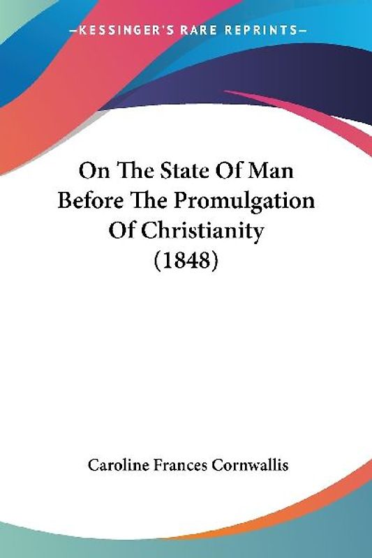 On The State Of Man Before The Promulgation Of Christianity (1848)