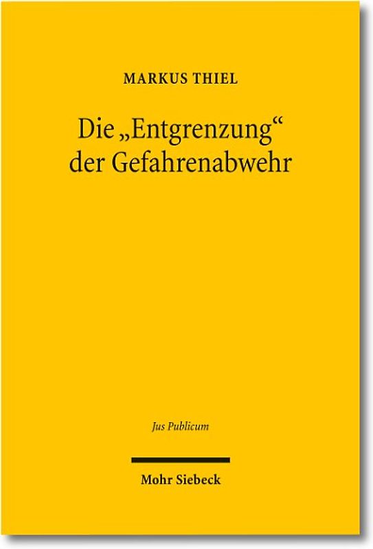 Die "Entgrenzung" der Gefahrenabwehr