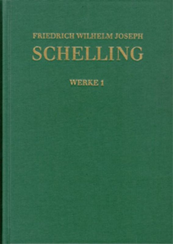 Friedrich Wilhelm Joseph Schelling: Historisch-kritische Ausgabe / Band I,1