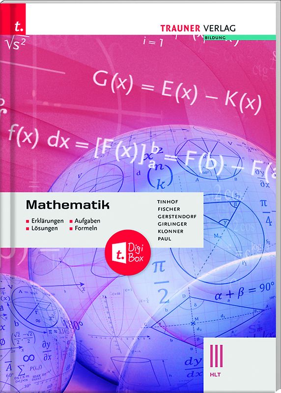 Mathematik III HLT + TRAUNER-DigiBox - Erklärungen, Aufgaben, Lösungen, Formeln