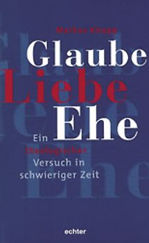 Glaube - Liebe - Ehe