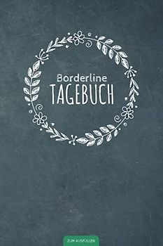 Borderline Tagebuch: Das Stimmungstagebuch zum Ausfüllen und Ankreuzen bietet Betroffenen Hilfe im Umgang mit ihrer Borderline Persönlichkeitsstörung ... | DIN A5 Skill Buch mit To-Do-Liste