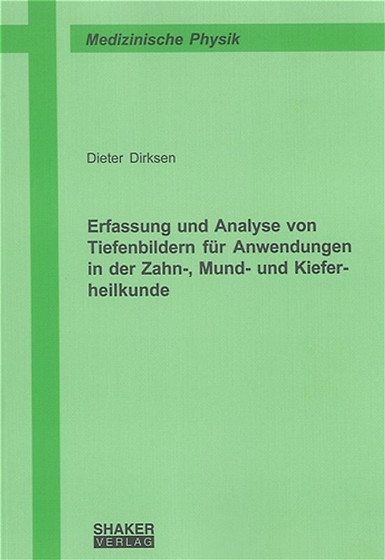 Erfassung und Analyse von Tiefenbildern für Anwendungen in der Zahn-, Mund- und Kieferheilkunde
