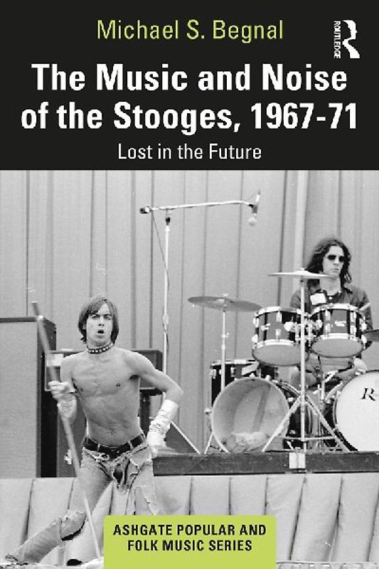 The Music and Noise of the Stooges, 1967-71