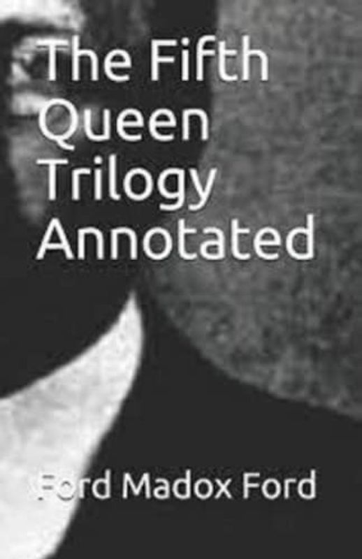 The Fifth Queen Annotated
