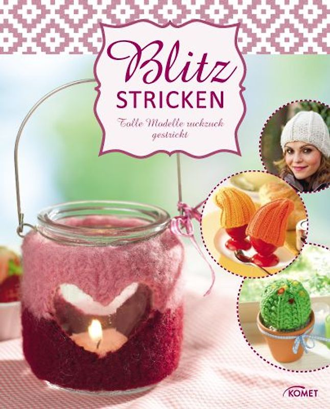 Blitzstricken. Tolle Modelle ruckzuck gestrickt