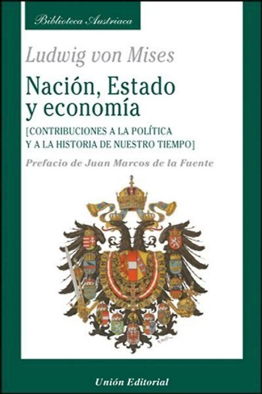 Nación, estado y economía : contribuciones a la política y a la historia de nuestro tiempo