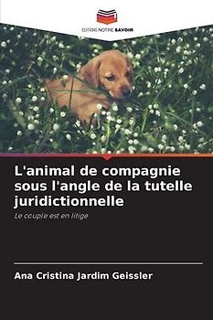 L'animal de compagnie sous l'angle de la tutelle juridictionnelle