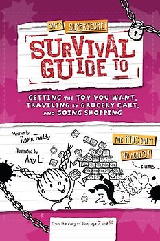 Sam's Supersecret Survival Guide to Getting the Toy You Want, Traveling by Grocery Cart, and Going Shopping