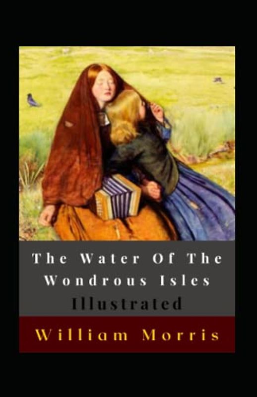 The Water Of The Wondrous Isles Illustrated