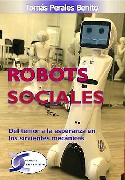Robots sociales : del temor a la esperanza en los sirvientes mecánicos