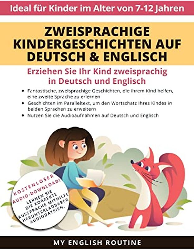 Zweisprachige Kindergeschichten auf Deutsch & Englisch: Erziehen Sie Ihr Kind Zweisprachig in Deutsch und Englisch + Audio Download. Ideal für Kinder im Alter von 7-12.