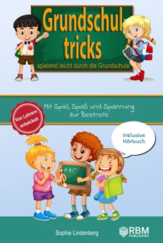 Grundschultricks - Spielend leicht durch die Grundschule: Mit Spiel, Spaß und Spannung zur Bestnote. Von Lehrern entwickelt. inklusive Hörbuch. Spannende Lernspiele für Mathe und Deutsch!