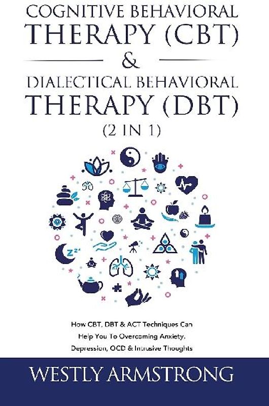Cognitive Behavioral Therapy (CBT) & Dialectical Behavioral Therapy (DBT) (2 in 1)