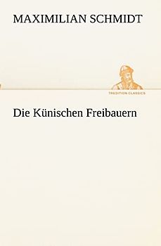 Die Künischen Freibauern (TREDITION CLASSICS)