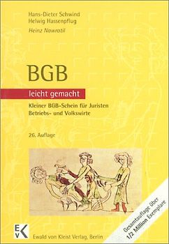 BGB - leicht gemacht, Kleiner BGB-Schein für Juristen, Betriebs- und Volkswirte und Studierende an Fachhochschulen und Berufsakademien. Eine Einführung mit praktischen Fällen und Hinweisen für Klausuraufbau und Studium