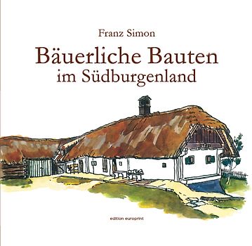 Bäuerliche Bauten im Südburgenland