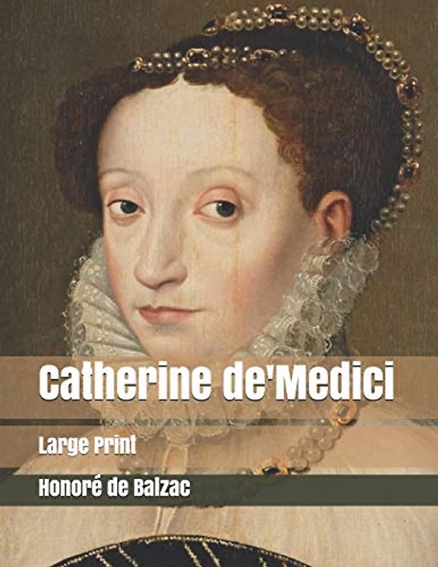 Catherine de'Medici: Large Print