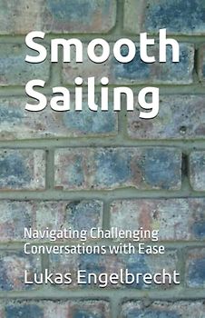 Smooth Sailing: Navigating Challenging Conversations with Ease