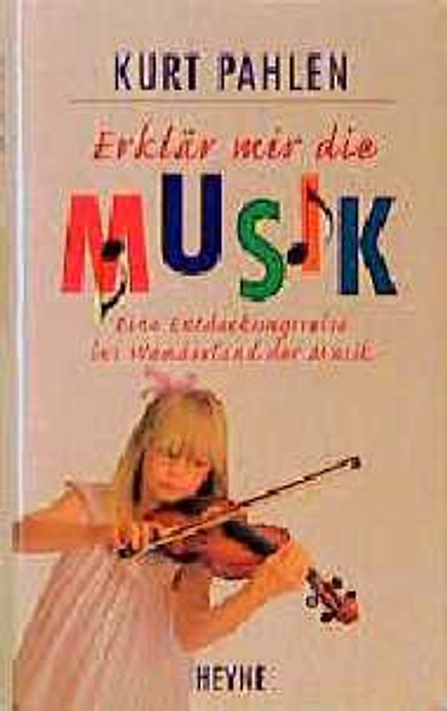 Erklär mir die Musik. Eine Entdeckungsreise ins Wunderland der Musik