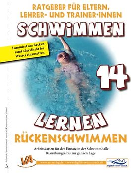 Schwimmen lernen 14: Rückenschwimmen: Material für Schulschwimmen in Grundschulen (Ratgeber für Eltern, Lehrer- und Trainer*innen)