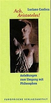 Ach, Aristoteles!. Anleitungen zum Umgang mit Philosophen