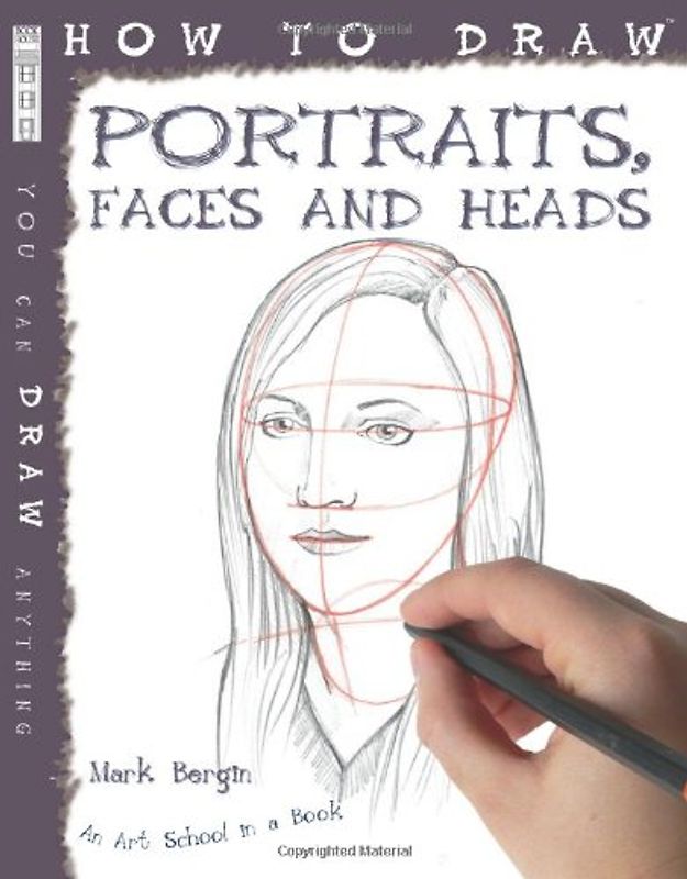Portraits, Faces and Heads (How to Draw) - Bergin, Mark