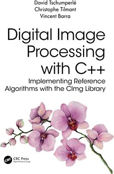 Digital Image Processing with C++: Implementing Reference Algorithms With the CImg Library