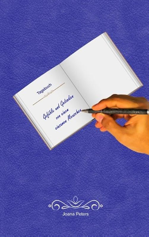 Gefühle und Gedanken von einem einsamen Menschen. Tagebuch / Einschreibbuch